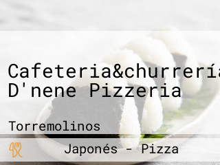 Cafeteria&churrería D'nene Pizzeria