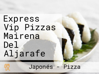 Express Vip Pizzas Mairena Del Aljarafe