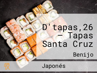 D'tapas,26 — Tapas Santa Cruz