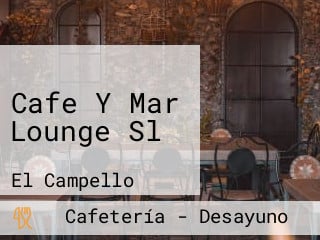 Cafe Y Mar Lounge Sl