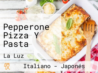 Pepperone Pizza Y Pasta