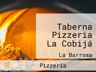 Taberna Pizzeria La Cobijá