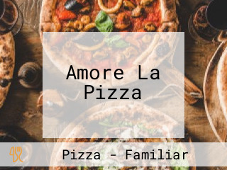 Amore La Pizza