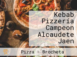 Kebab Pizzería Campeon Alcaudete Jaen