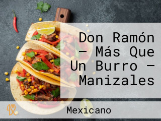 Don Ramón — Más Que Un Burro — Manizales