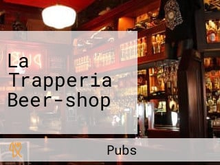 La Trapperia Beer-shop