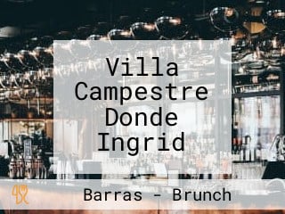 Villa Campestre Donde Ingrid