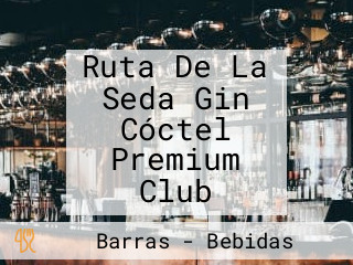 Ruta De La Seda Gin Cóctel Premium Club