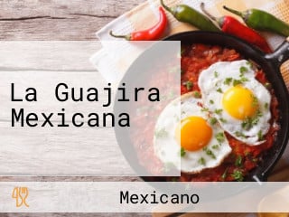 La Guajira Mexicana