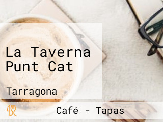 La Taverna Punt Cat