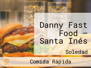 Danny Fast Food — Santa Inés