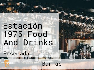 Estación 1975 Food And Drinks