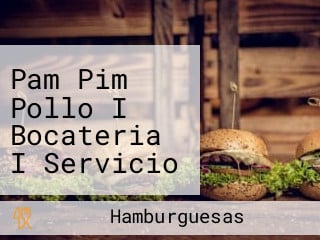 Pam Pim Pollo I Bocateria I Servicio A Domicilio I Motril