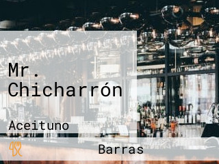 Mr. Chicharrón