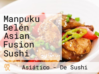 Manpuku Belén Asian Fusion Sushi
