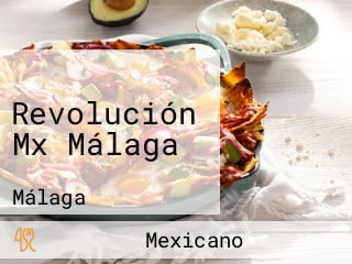 Revolución Mx Málaga