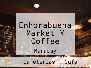 Enhorabuena Market Y Coffee