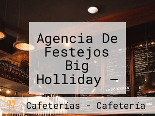 Agencia De Festejos Big Holliday — Cafe Y Bistro.