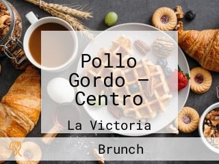 Pollo Gordo — Centro