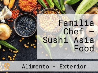 Familia Chef — Sushi Asia Food