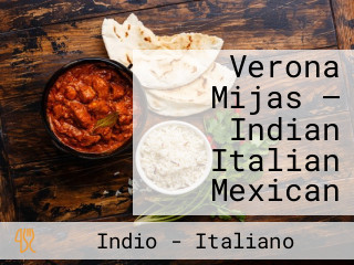 Verona Mijas — Indian Italian Mexican