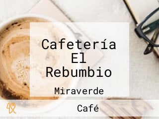 Cafetería El Rebumbio