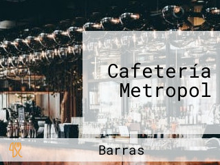 Cafetería Metropol