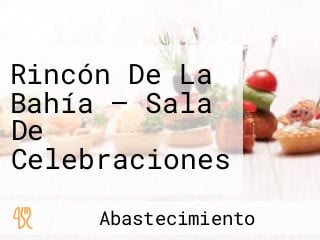 Rincón De La Bahía — Sala De Celebraciones