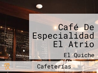 Café De Especialidad El Atrio