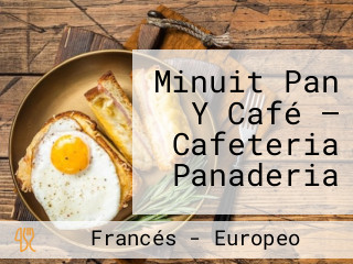 Minuit Pan Y Café — Cafeteria Panaderia