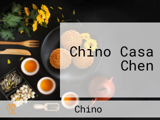 Chino Casa Chen
