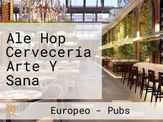 Ale Hop Cervecería Arte Y Sana