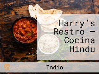 Harry’s Restro — Cocina Hindu
