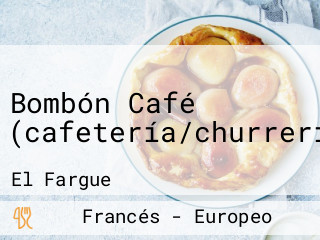 Bombón Café (cafetería/churrería/creperia)
