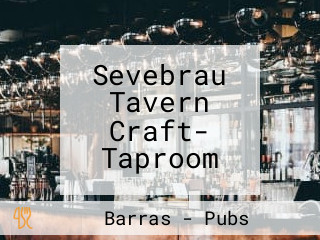 Sevebrau Tavern Craft- Taproom