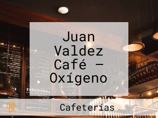 Juan Valdez Café — Oxígeno