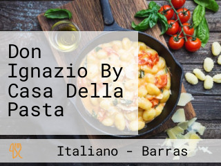 Don Ignazio By Casa Della Pasta