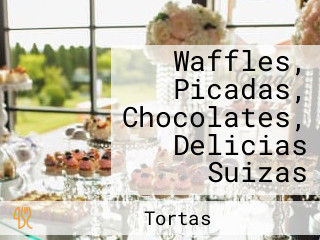Waffles, Picadas, Chocolates, Delicias Suizas