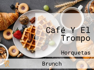 Café Y El Trompo