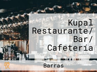 Kupal Restaurante/ Bar/ Cafetería