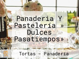 Panaderia Y Pastelería » Dulces Pasatiempos»