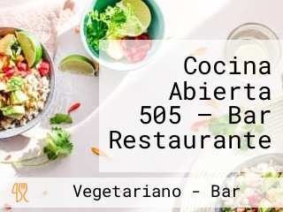 Cocina Abierta 505 — Bar Restaurante