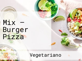 Mix — Burger Pizza
