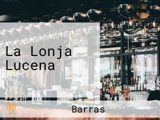La Lonja Lucena