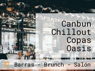 Canbun Chillout Copas Oasis Lounge Snack