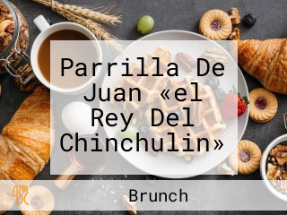 Parrilla De Juan «el Rey Del Chinchulin»