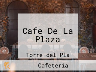Cafe De La Plaza