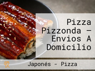 Pizza Pizzonda — Envios A Domicilio