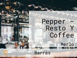 Pepper — Resto Y Coffee
