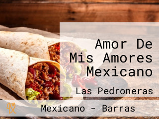 Amor De Mis Amores Mexicano